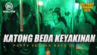 Download lagu PARTY SENTAK🌴 DJ KATONG BEDA KEYAKINAN || BG REVOLUTION 2026 mp3