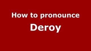 How to pronounce Deroy