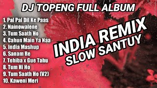 Download lagu DJ TOPENG FULL ALBUM TERBARU PAL PAL DIL KE PAAS N... mp3