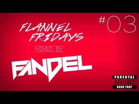 Flannel Fridays #03 - DJ Fandel [Hard Trap]