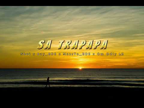 Sa Trapapa - Nhoi FT Ray_BDS x MazzTo_BDS x Om Odiy LZ ( Audio )