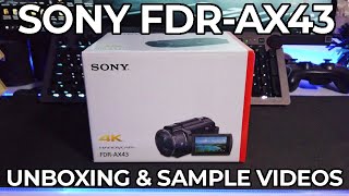 NEW SONY FDR-AX43 UNBOXING AND SAMPLE VIDEOS - I can't believe I sold my Full Frame camera for this!
