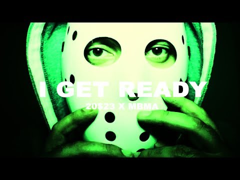 20$23MUSIC - I GET READY - FEAT.  MBMA_P4L (2019)