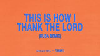 This Is How I Thank The Lord (Remix)