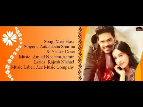 MERI HASI Full Song With Lyrics - Yasser Desai & Aakanksha Sharma - Kunwar Amar & Aditi Budhatokhi