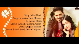 MERI HASI Full Song With Lyrics - Yasser Desai &amp; Aakanksha Sharma - Kunwar Amar &amp; Aditi Budhatokhi