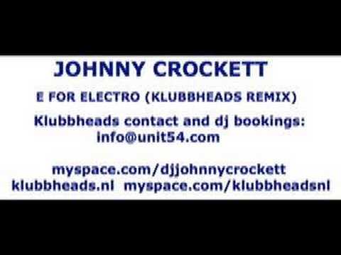 JOHNNY CROCKETT "E FOR ELECTRO" (Klubbheads Remix)