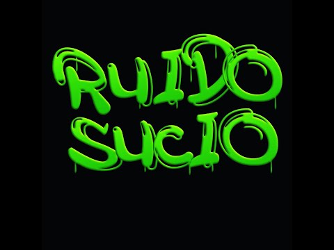 Ruido Sucio!