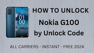 How To Unlock Nokia G100 by Unlock Code Generator in 2024 INSTANT FREE UNLOCK