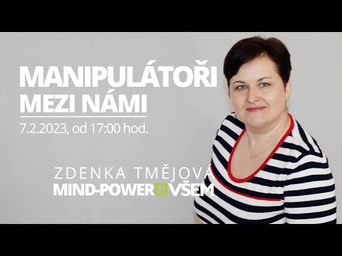 Mind-Power VŠEM: Zdenka Tmějová - Manipulátoři mezi námi