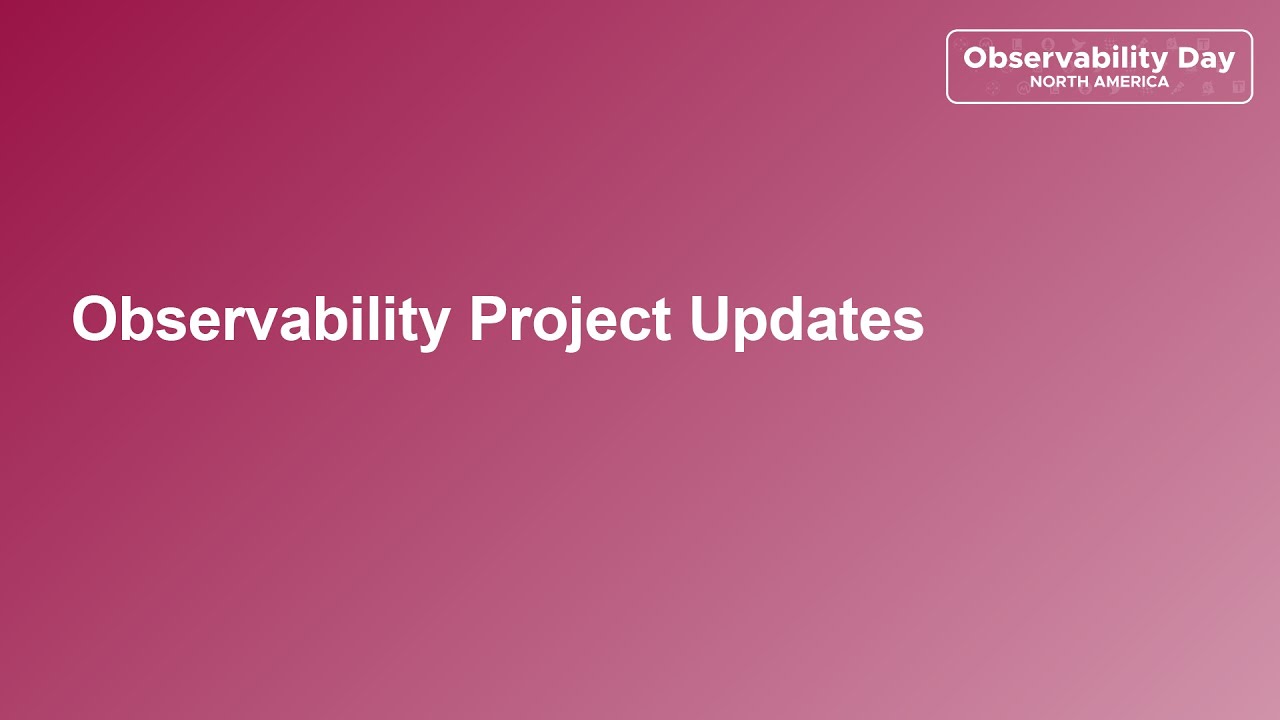 Observability Project Updates