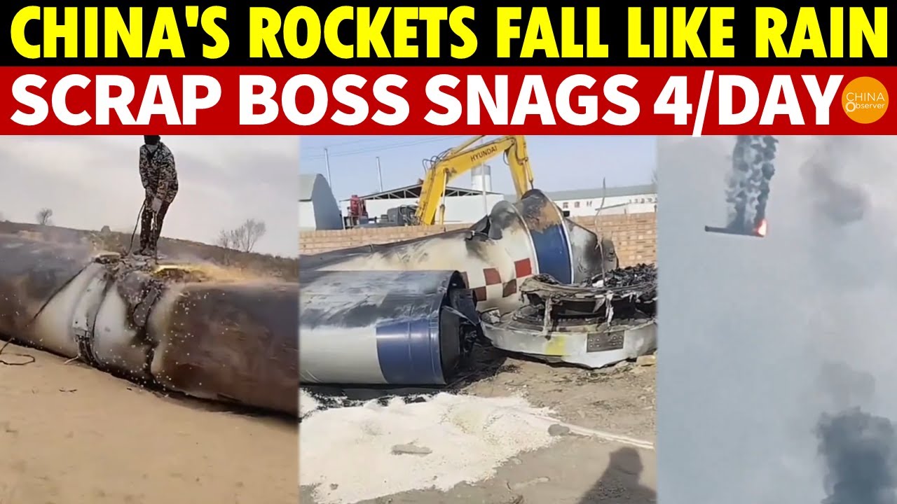 NO MONEY! China’s Rocket Failures Pile Up, Multiple Explosions a Day, Scrapyard Boss Gets 4 Daily