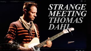 Strange Meeting THOMAS DAHL | Voksne Herrers Orkester