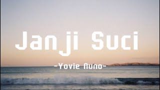 Janji Suci - Yovie Nuno |Lirik