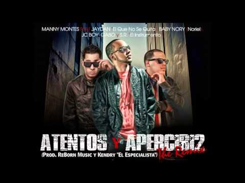 Atentos y Apercibidos 2   Manny Montes Ft Jaydan 'El Que No Se Quita', Baby Nory, JCBoy y Otros!!!