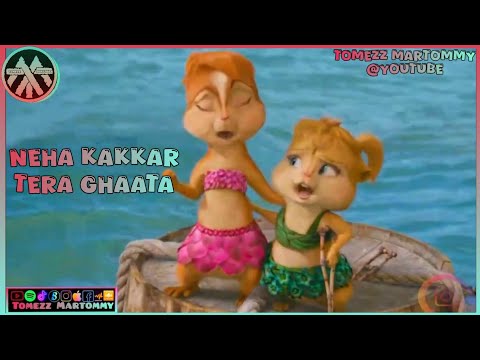 Neha Kakkar - Tera Ghata | Tomezz Martommy | Alvin & Chipmunks | Chipettes