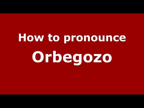 How to pronounce Orbegozo