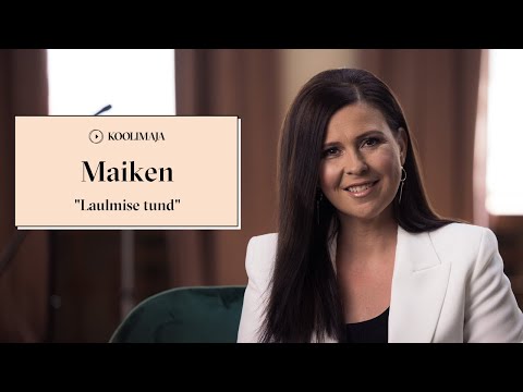 Laulmise tund | Maiken | Koolimaja.ee