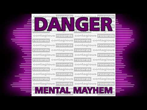 DANGER 'MENTAL MAYHEM'