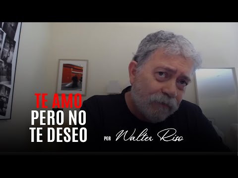 Te amo pero no te deseo - Walter Riso