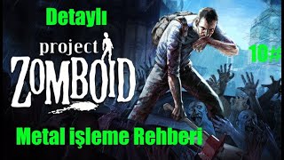 Project Zomboid Metal İşleme Rehberi 10# Türkçe