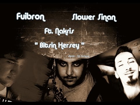 Nakris Ft. Fuibron & Slower Sinan / Bitsin Herşey 2oı5