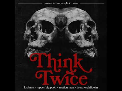Krohme - Think Twice (feat. Rapper Big Pooh, Motion Man & Breez Evahflowin)