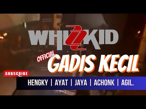 WHIZZKID - GADIS KECIL (OFFICIAL MUSIC VIDEO)