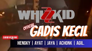 Download lagu WHIZZKID - GADIS KECIL mp3