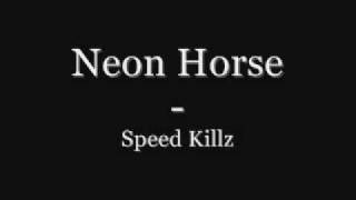Neon Horse - Speed Killz Lyrics