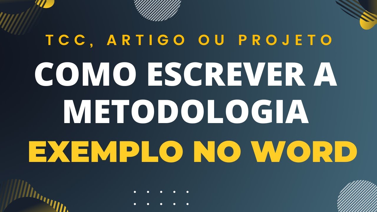Como Escrever a Metodologia do seu TCC, Artigo Científico ou Projeto de Pesquisa – Exemplo no Word