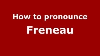 How to pronounce Freneau