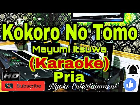 KOKORO NO TOMO - Mayumi Itsuwa (Karaoke) Nada Pria || C=DO