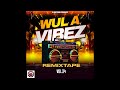 DJ DOTCOM PRESENTS WUL A VIBEZ REMIXTAPE VOL 34 2025