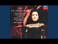 Verdi: La traviata / Act 1 - "Ebben? che diavol fate?"