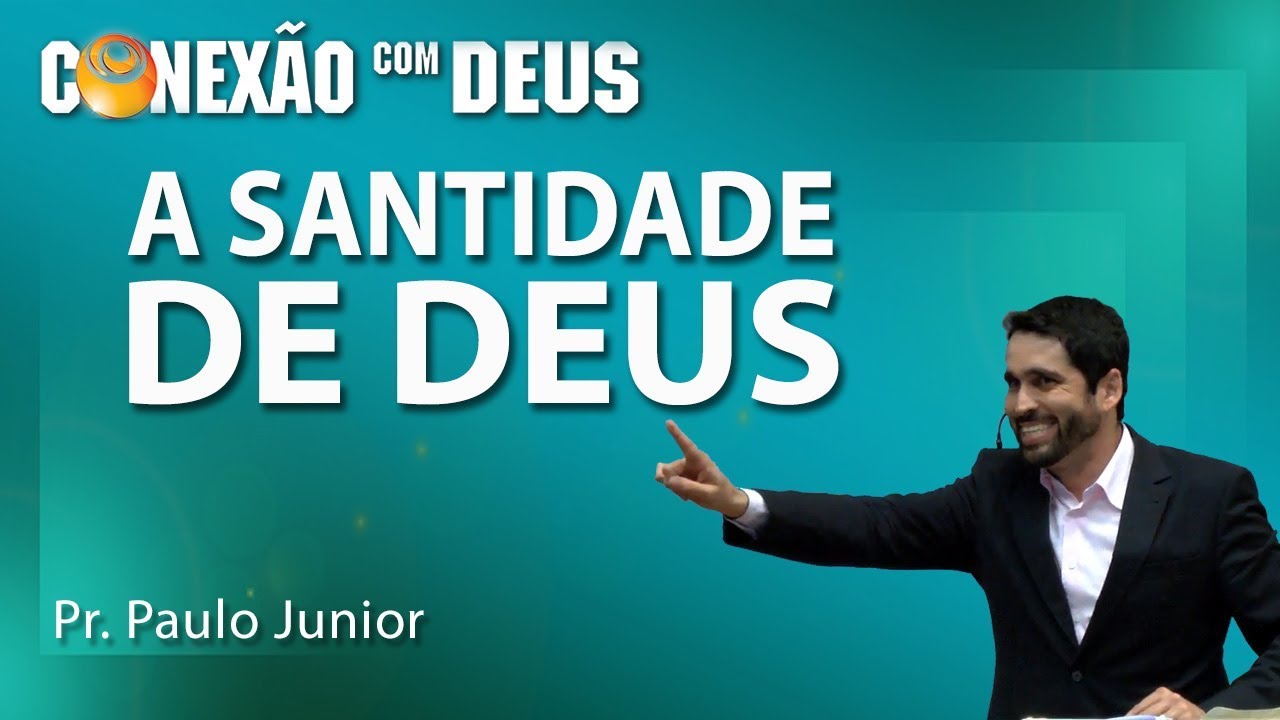 A santidade de Deus - Pr  Paulo Junior