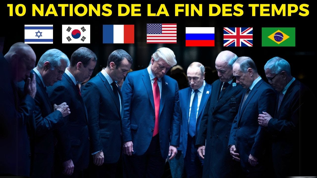 Les 10 Nations des Temps de la Fin Sont-elles Déjà en Train d’Émerger ? Daniel a Prophétisé