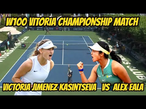 CHAMPIONSHIP MATCH; ALEXANDRA EALA VS  Victoria Jimenez Kasintseva  W100 VITORIA GASTEIZ