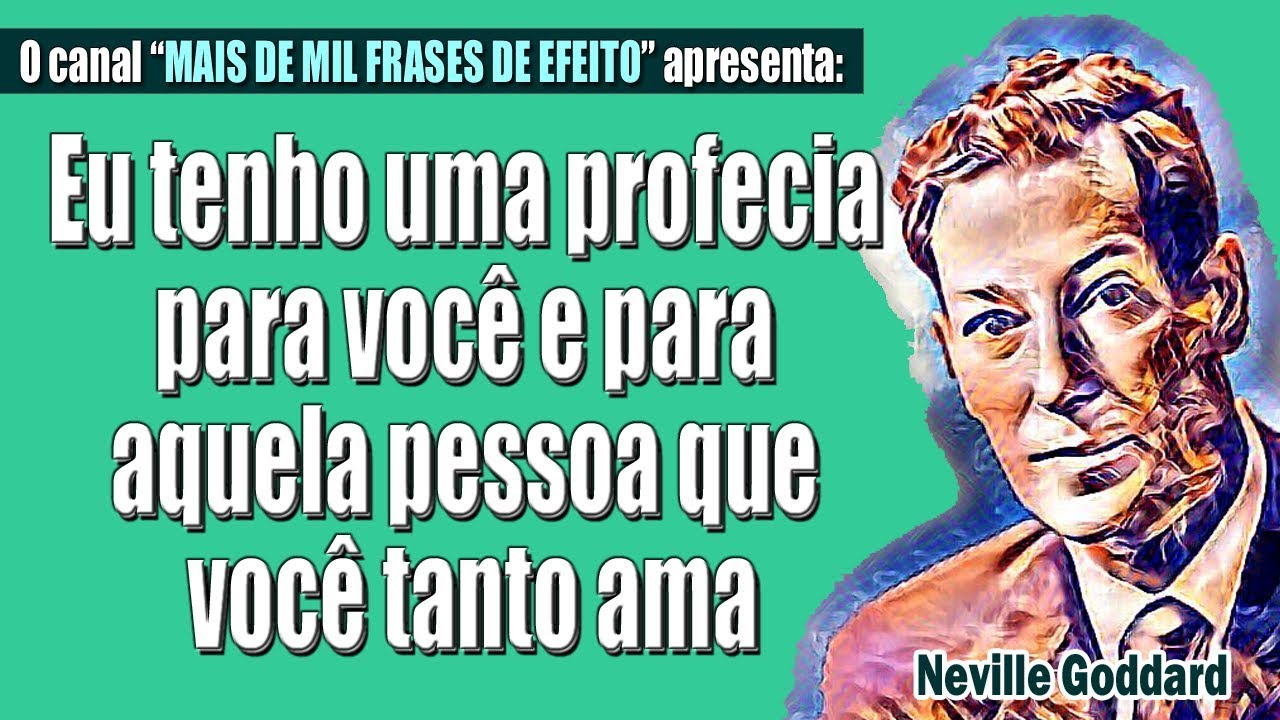 Neville Goddard - Eu tenho uma profecia para você e para aquela pessoa que você tanto ama
