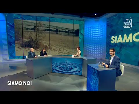 Siamo Noi (Tv2000), 28 marzo 2023 - Italia a secco: soluzioni possibili