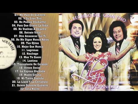Lily y Su Gran Trio - Sus 30 Grandes Exitos - Boleros De Oro- Viejitas Pero Bonitas