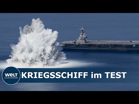 US-MARINE: Kriegsschiff "USS Gerald R. Ford" im Härtetest bei Mega-Explosion I WELT News