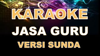 Download lagu JASA GURU KARAOKE VERSI SUNDA | ABDI TIASA MACA mp3