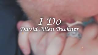 David Allen Buckner I Do