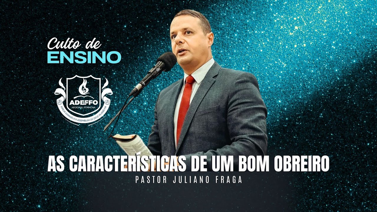 Pastor Juliano Fraga - As características de um bom obreiro | ADEFFO Portugal