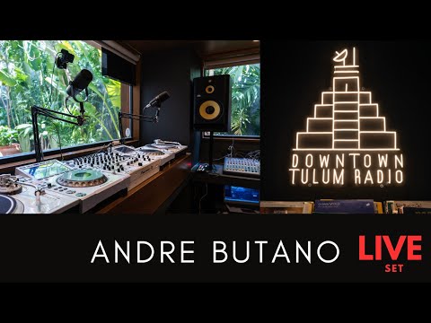 Andre Butano @ Downtown Tulum Radio (The Guest Mix)