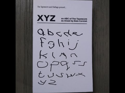 XYZ - side A (an ABC of The Tapeworm as Mixed by Dale Cornish)