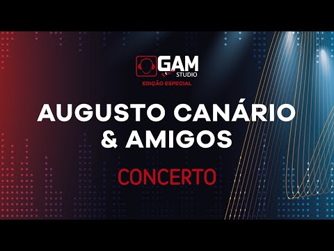 Augusto Canário & Amigos | GAM LiveStudio | Edição Especial