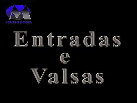 Entradas e Valsas