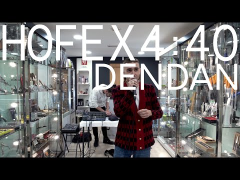 HOFE x 4:40 DENDAN